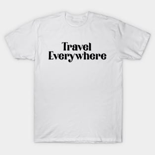 Travel Everywhere T-Shirt